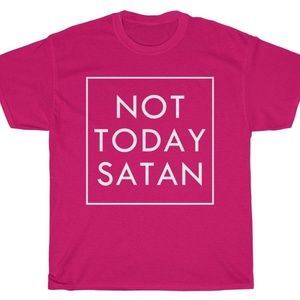 Not Today Satan tee shirt